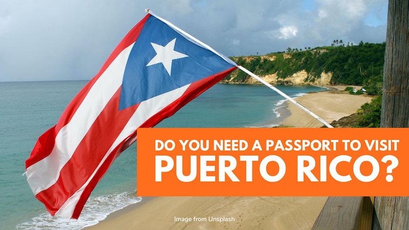 Do You Need A Passport To Go To Puerto Rico?