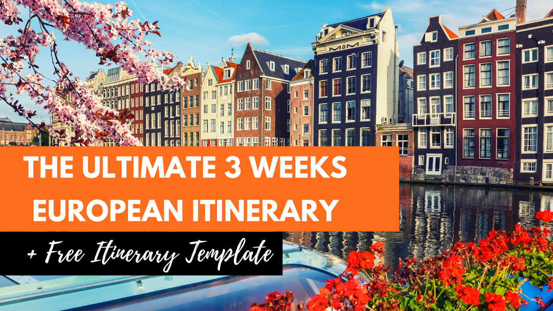 Plan Your European Itinerary 3 Weeks: Top Cities, Routes & Tips (Free Itinerary included)