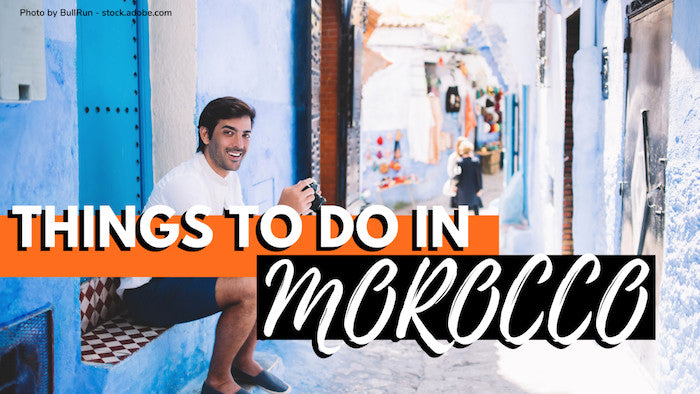 Best Things to Do in Morocco