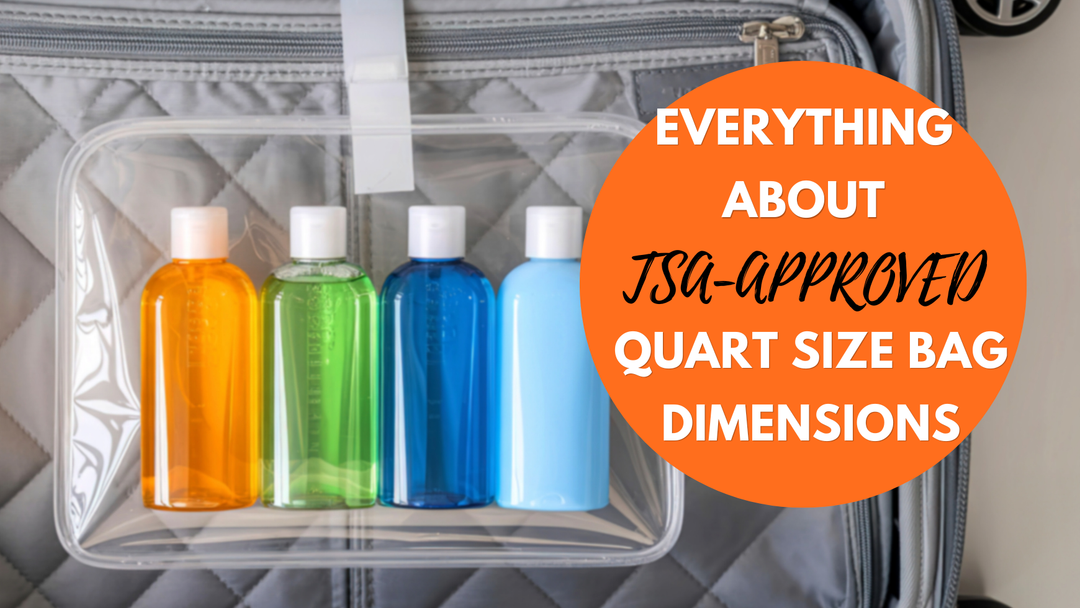 TSA Approved Quart Size Bag Dimensions Guide: Travelling Made Easy